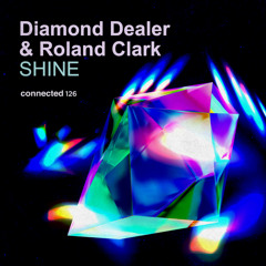 Premiere: Diamond Dealer & Roland Clark - Shine [connected]