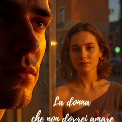 La donna che non dovrei amare