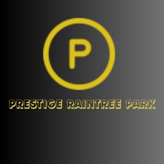Prestige Raintree Park - Varthur, Whitefield