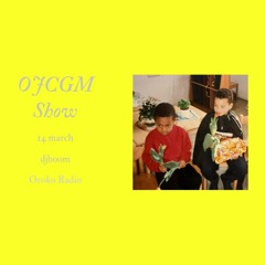 OJCGM #1 @ Oroko Radio - 14.03.24