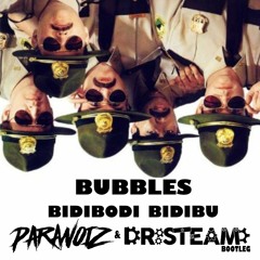 Bubbles - Bidibodi Bidibu (Dr.Steam & ParaNoiz Bootleg)