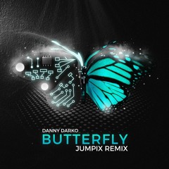 Danny Darko - Butterfly (Jumpix Remix) - FREE DOWNLOAD