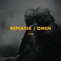 Repeater | Omen (Polygoneer Mashup)
