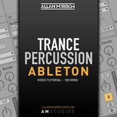 AM Studios - Trance Percussion Tutorial - Ableton Live [SAMPLE] allanmorrowstudios.com