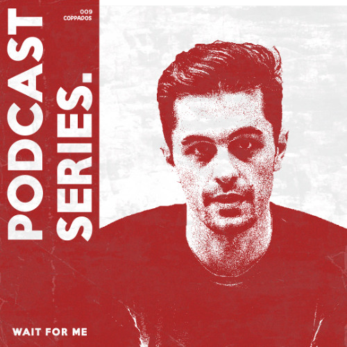 COPPADOS Radioshow #009 | by Wait For Me