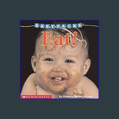 (<E.B.O.O.K.$) 📕 Eat! (Baby Faces Board Book) download ebook PDF EPUB