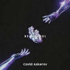 Cavid Askerov - Be My Soul