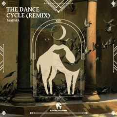 Madma - The Dance Cycle (Remix) [Cafe De Anatolia]