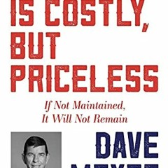 ( GlD ) Freedom Is Costly, But Priceless: If Not Maintained, It Will Not Remain by  Dave Meyer &  Jo