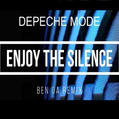 Depeche Mode - Enjoy The Silence (Ben Oa Remix)[Free DL]