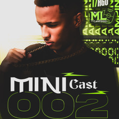 MINICAST 002 - DJ ML DO CAMPINHO 2023