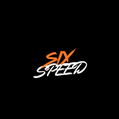 SIX SPEED