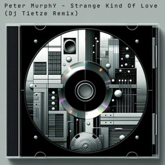 Peter Murphy - Strange Kind Of Love (Dj Tietze Remix)