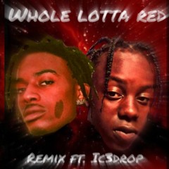 Whole Lotta Red (remix ft. Ic3drop)