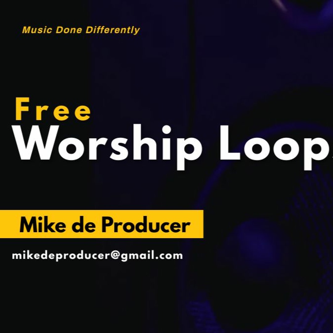 Stream Free Worship Loops (74BPM) by Mike de Producer | Listen online ...