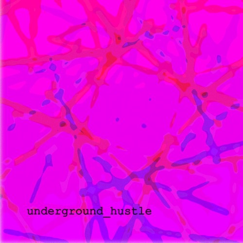 underground hustle