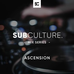 SubCulture Mix Series.008 - Ascension