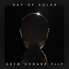 Ray Of Solar - SETØ Schranz Flip [FREE DOWNLOAD]