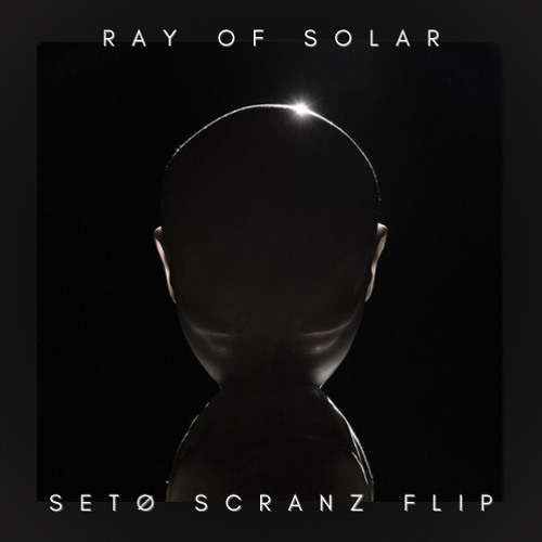 Ray Of Solar - SETØ Schranz Flip [FREE DOWNLOAD]