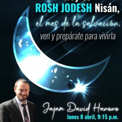 RAB DAVID HANONO- ROSH JODESH NISSAN- EL MES DE LA SALVACION