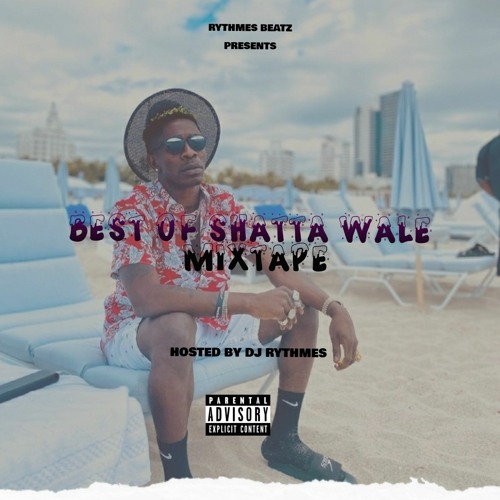 Stream BEST OF SHATTA WALE HOSTED BY DJ RYTHMES.mp3 by DJ RYTHMES