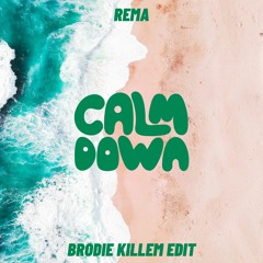 Rema - Calm Down (Brodie Killem Edit)