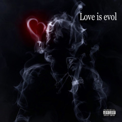 Love is evol