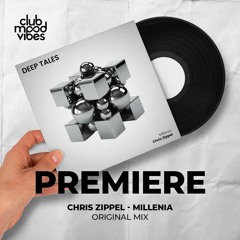 PREMIERE: Chris Zippel ─ Millenia (Original Mix) [Deep Tales]