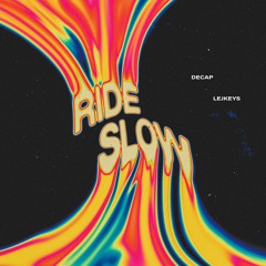 Ride Slow w/ Lejkeys