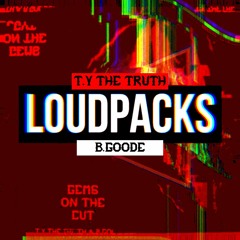 Loudpacks - T.y The Truth & B.Goode [Prod by. TY-K1A]
