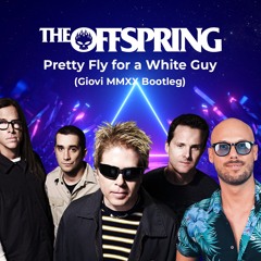 The Offspring - Pretty Fly for a White Guy (Giovi MMXX Bootleg)