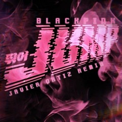 BLACKPINK - JUMP (Javier Ortiz Remix)