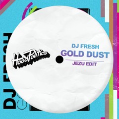 DJ Fresh - Gold Dust (Jezu Edit)