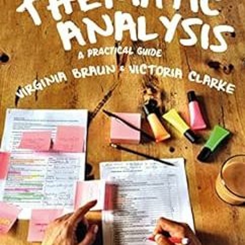 Access [PDF EBOOK EPUB KINDLE] Thematic Analysis: A Practical Guide by Virginia Braun,Victoria Clark