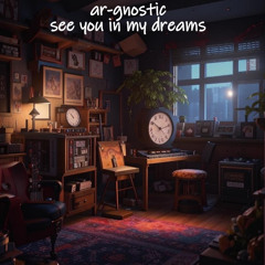 see you in my dreams