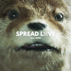 Spread Love (Paddington) [feat. DVNO]