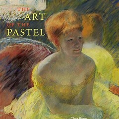 [Get] [KINDLE PDF EBOOK EPUB] The Art of the Pastel by  Thea Burns &  Philippe Saunie