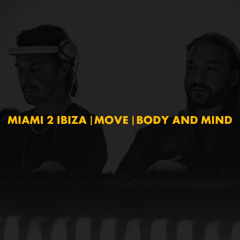 Miami 2 Ibiza | Move | Body And Mind (Polygoneer Re-Edit)