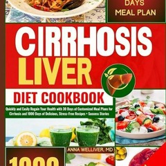 free read✔ Cirrhosis Liver Cookbook: Quickly and Easily Regain Your Health with 30 Days