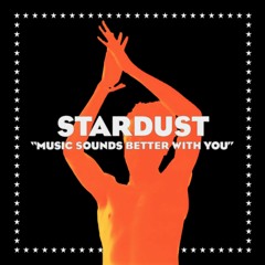 Stardust - Music Sounds Better With You (I Hate Models Edit)
