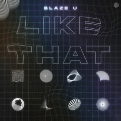Blaze U - Like That