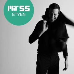 MIR 55 | Etyen