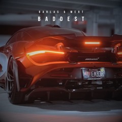 Barlas & Mert - Baddest