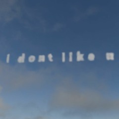 cxc - Idontlikeu