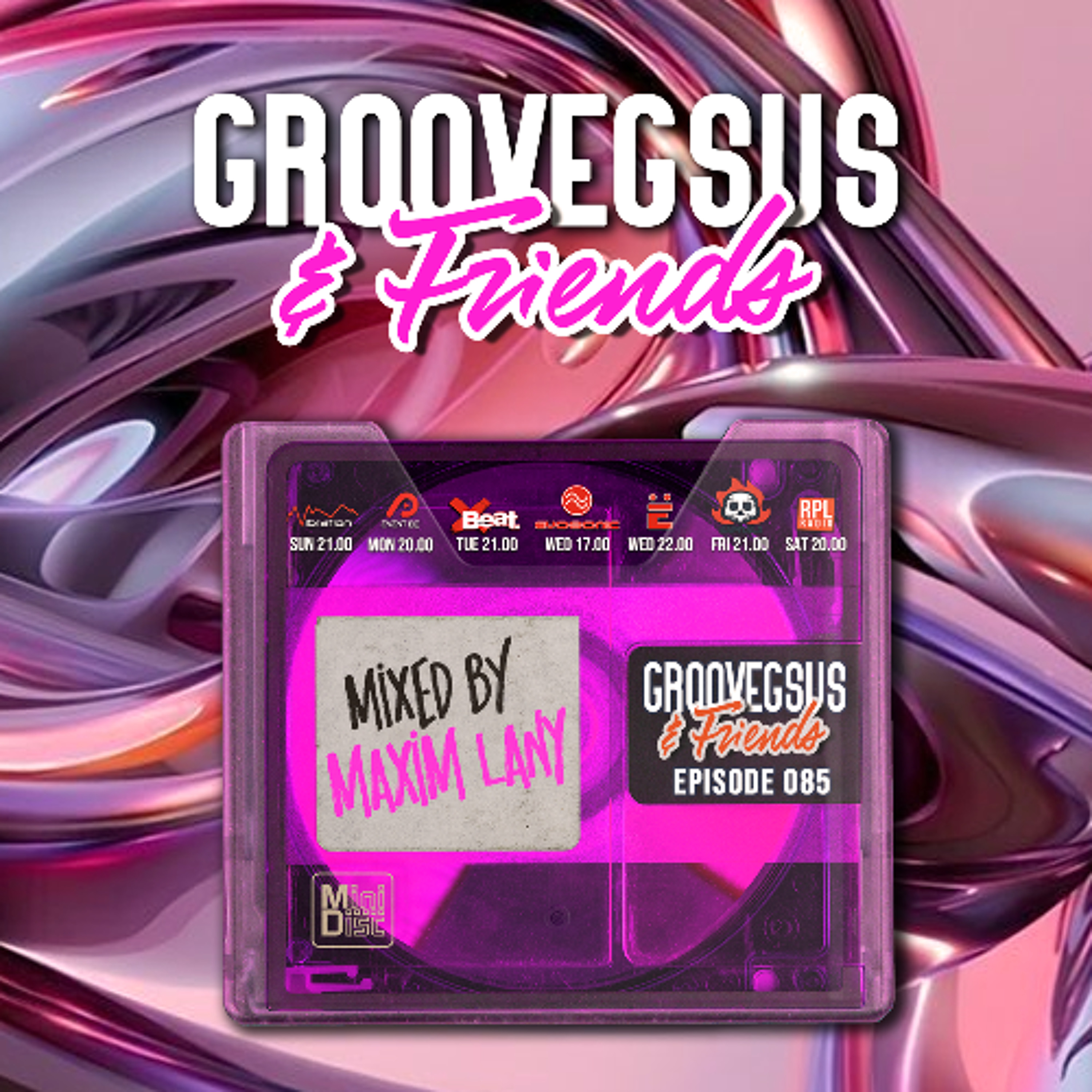 Groovegsus & friends - EP085 - Maxim Lany