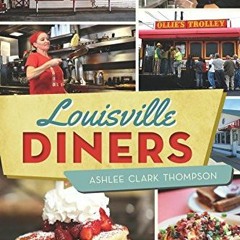 [VIEW] PDF EBOOK EPUB KINDLE Louisville Diners (American Palate) by  Ashlee Clark Tho