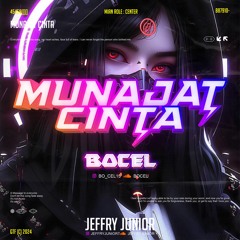 MUNAJAT CINTA - ( JEFFRY JUNIOR X BOCEL ) #SUPERDUPERSERAKKK