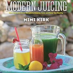 [Read] EBOOK 📔 The Ultimate Book of Modern Juicing: More than 200 Fresh Recipes to C