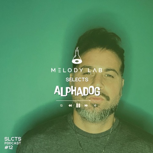 Melody Lab Selects Alphadog [SLCTS #12]
