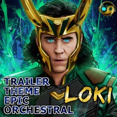 LOKI Trailer Theme | HQ EPIC ORCHESTRAL [Styzmask Official]